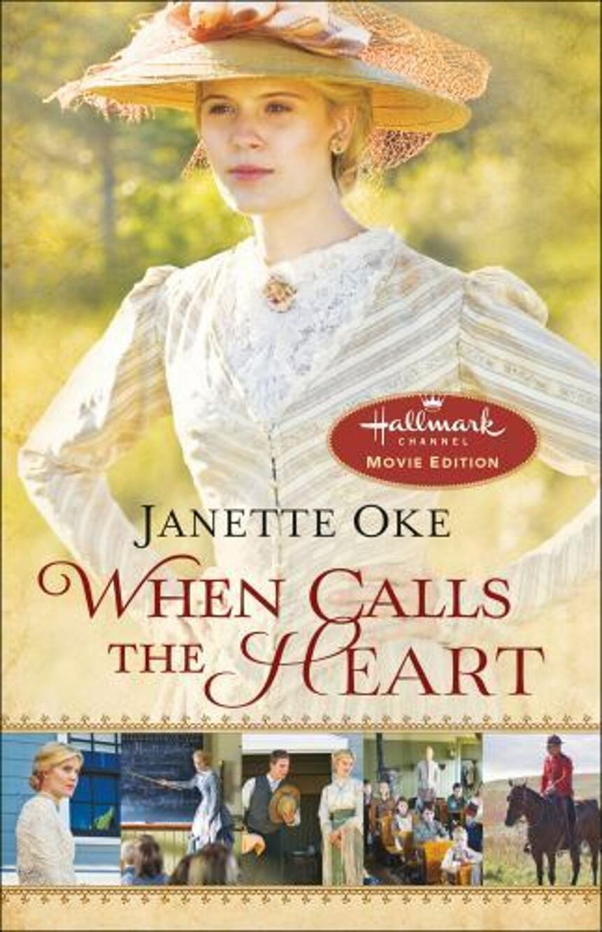 When Calls the Heart: Hallmark Channel Special Movie Edition ... by Oke, Janette